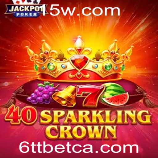40SparklingCrown: Uma Nova Experiência no Mundo dos Jogos com 6TTbet
